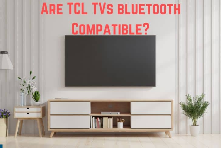 are-tcl-tvs-bluetooth-compatible