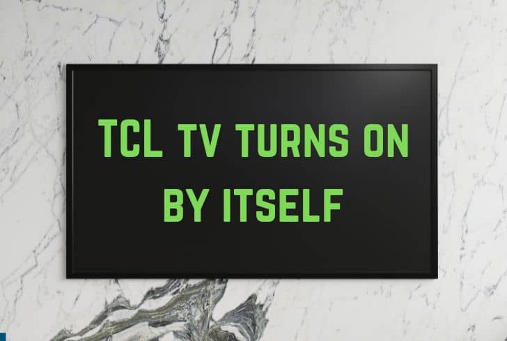 tcl-tv-turns-on-by-itself
